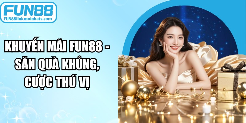 Khuyến Mãi FUN88