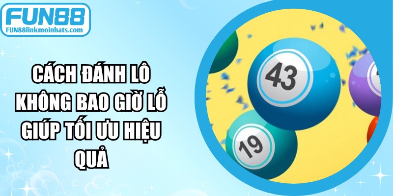 Cách Đánh Lô Không Bao Giờ Lỗ