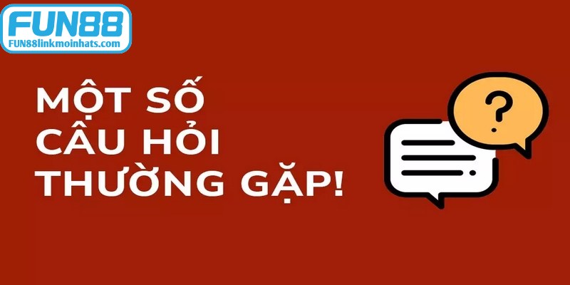 Câu hỏi thường gặp liên quan đến giao dịch cược rất được quan tâm
