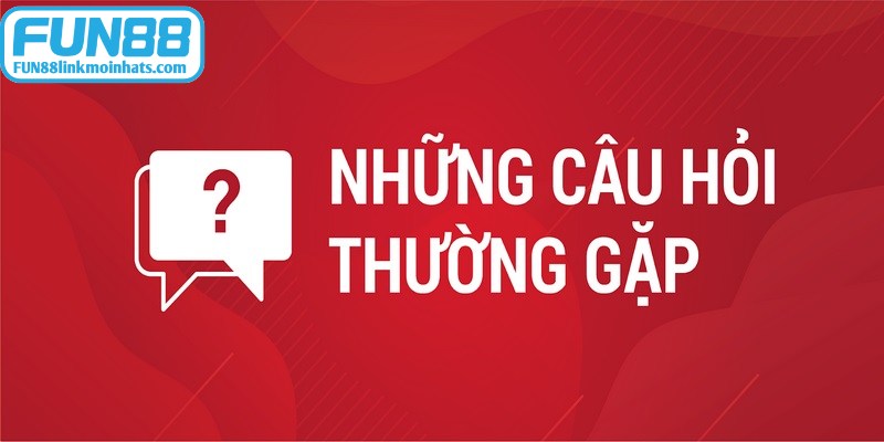 Câu hỏi thường gặp tổng hợp tất cả những thắc mắc, băn khoăn