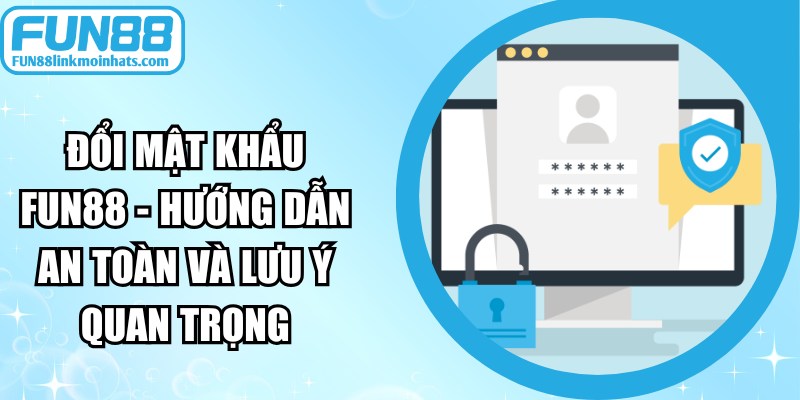 Đổi Mật Khẩu FUN88