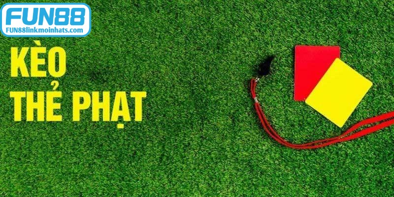Kèo thẻ phạt mang đến một trải nghiệm độc đáo, hấp dẫn nhất