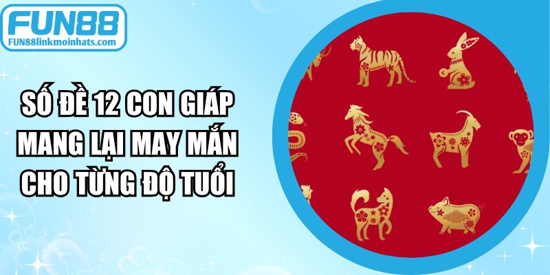 Số Đề 12 Con Giáp