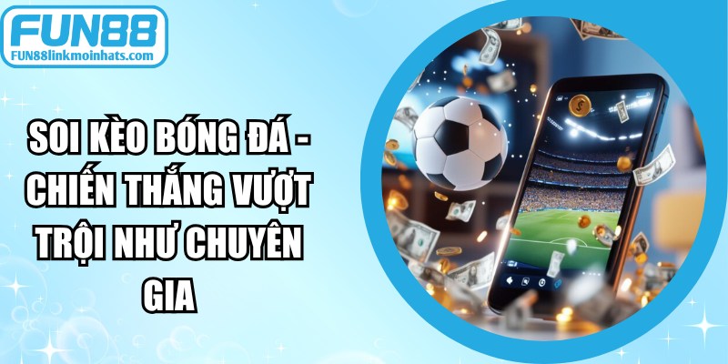 Soi Kèo Bóng Đá